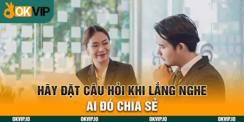 Kỹ Năng Lắng Nghe, Phương pháp Rèn Luyện Bất Bại Ở OKVIP - hình ảnh - uipgeuacpa.top