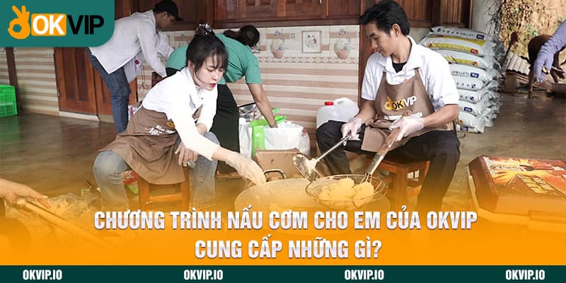 Nấu Cơm Cho Em – Mái Ấm Tình Thương OKVIP Dành Tặng - hình ảnh - uipgeuacpa.top