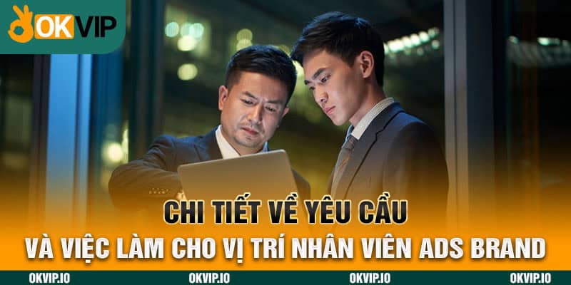 Nhân Viên ADS BRAND – Công Việc Có Mức Thu Nhập Tốt 2024 - hình ảnh - uipgeuacpa.top