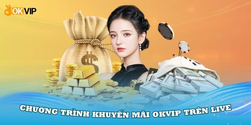 Khuyến Mãi OKVIP Với 3 Sự Kiện Tặng Quà Hấp Dẫn - hình ảnh - uipgeuacpa.top Khuyến Mãi OKVIP Với 3 Sự Kiện Tặng Quà Hấp Dẫn - hình ảnh - uipgeuacpa.top