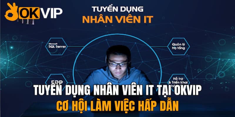 IT Web Tại OKVIP – Yêu Cầu Và Các Đãi Ngộ Chi Tiết Tháng 10 - hình ảnh - uipgeuacpa.top IT Web Tại OKVIP – Yêu Cầu Và Các Đãi Ngộ Chi Tiết Tháng 10 - hình ảnh - uipgeuacpa.top