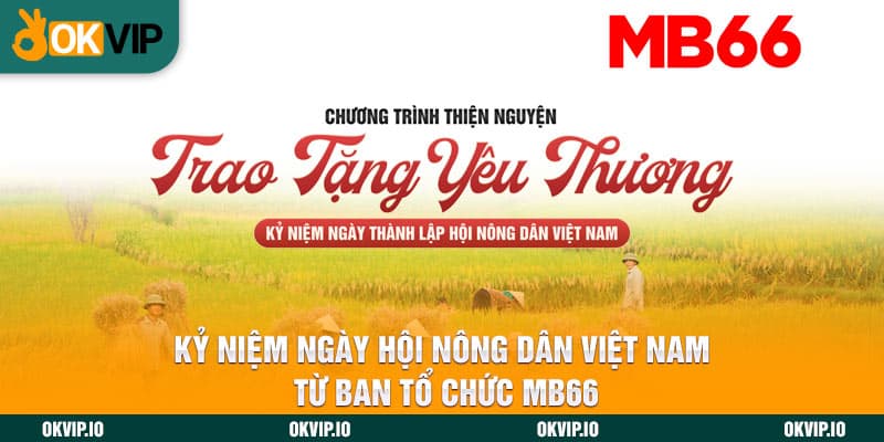 Kỷ Niệm Ngày Hội Nông Dân Việt Nam Từ Ban Tổ Chức MB66 - hình ảnh - uipgeuacpa.top