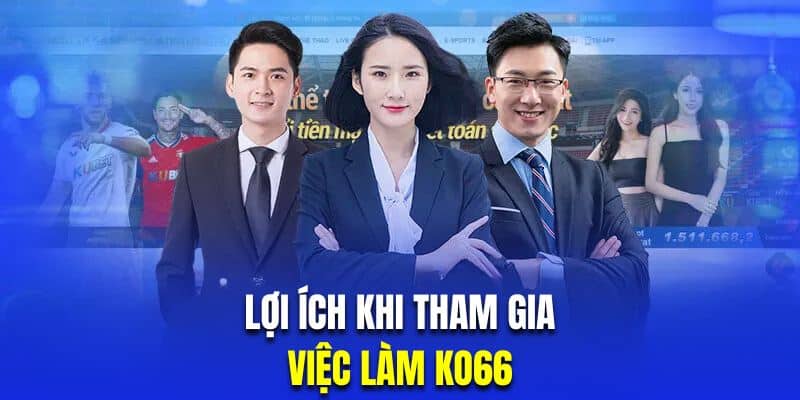 Việc Làm KO66 – Top 3 Cơ Hội Việc Làm Thu Nhập Tốt Nhất - hình ảnh - uipgeuacpa.top Việc Làm KO66 – Top 3 Cơ Hội Việc Làm Thu Nhập Tốt Nhất - hình ảnh - uipgeuacpa.top