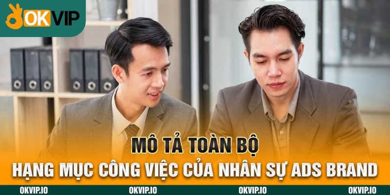 Nhân Viên ADS BRAND – Công Việc Có Mức Thu Nhập Tốt 2024 - hình ảnh - uipgeuacpa.top