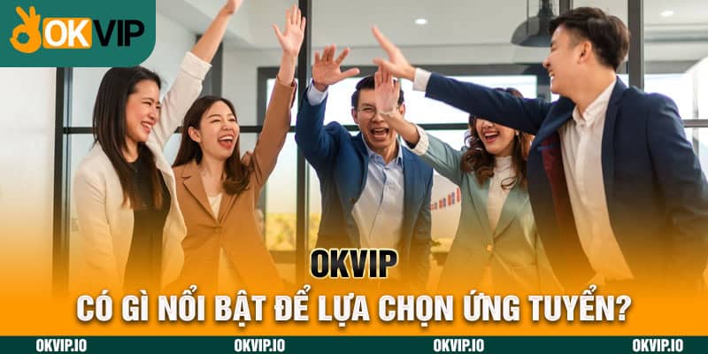 Việc làm online tại OKVIP có gì? Tuyển dụng đa dạng vị trí - hình ảnh - uipgeuacpa.top