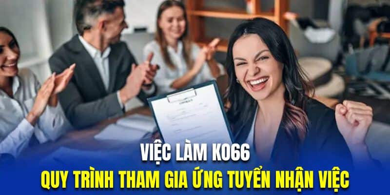 Việc Làm KO66 – Top 3 Cơ Hội Việc Làm Thu Nhập Tốt Nhất - hình ảnh - uipgeuacpa.top Việc Làm KO66 – Top 3 Cơ Hội Việc Làm Thu Nhập Tốt Nhất - hình ảnh - uipgeuacpa.top