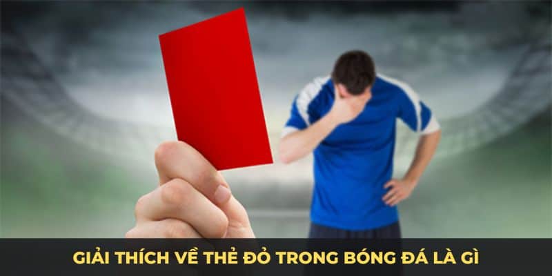 Thẻ Đỏ Trong Bóng Đá Là Gì? OKVIP Tìm Hiểu Thông tin - hình ảnh - uipgeuacpa.top Thẻ Đỏ Trong Bóng Đá Là Gì? OKVIP Tìm Hiểu Thông tin - hình ảnh - uipgeuacpa.top